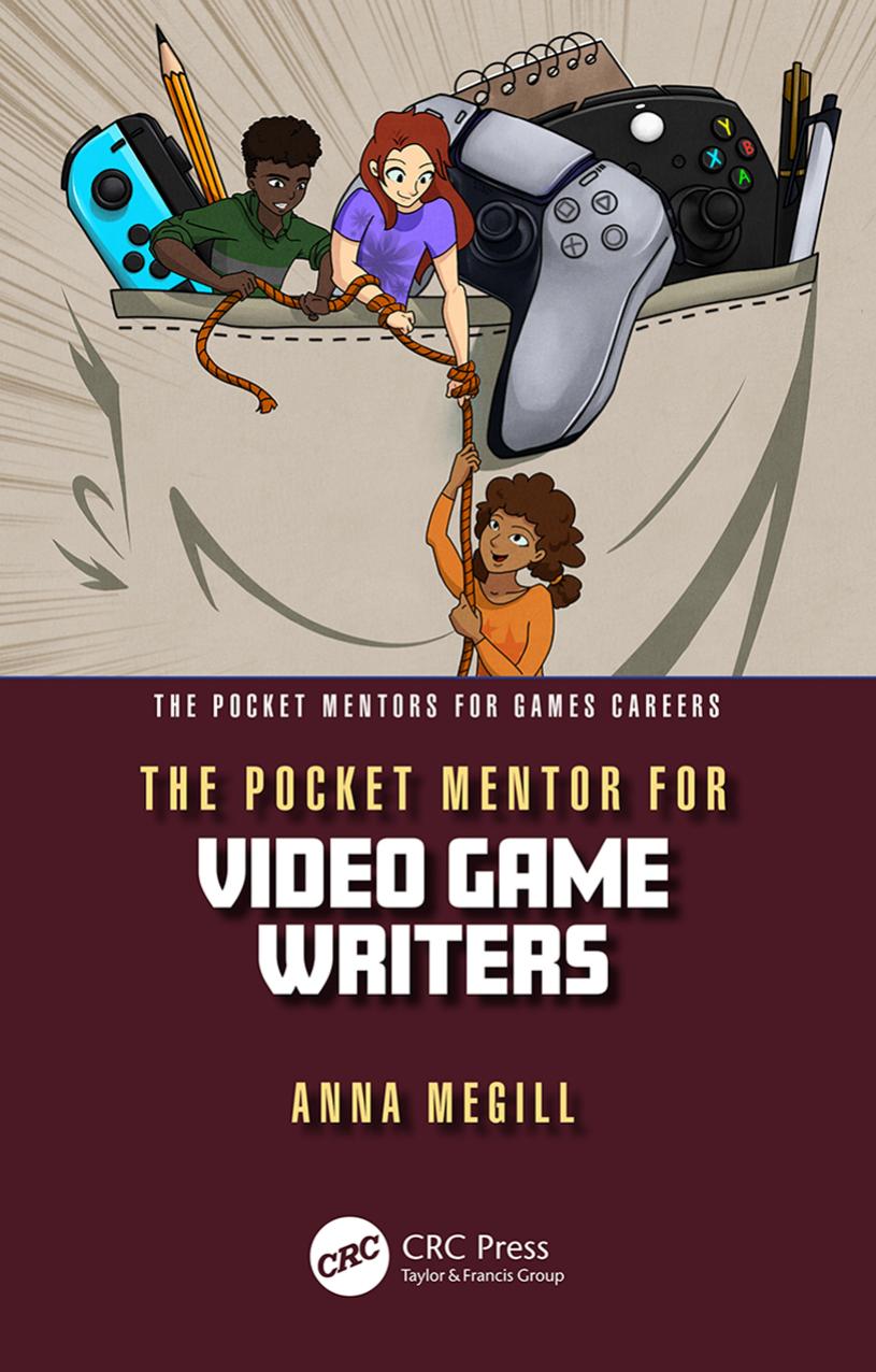 The Pocket Mentor For Video Game Writers First Anna Megill