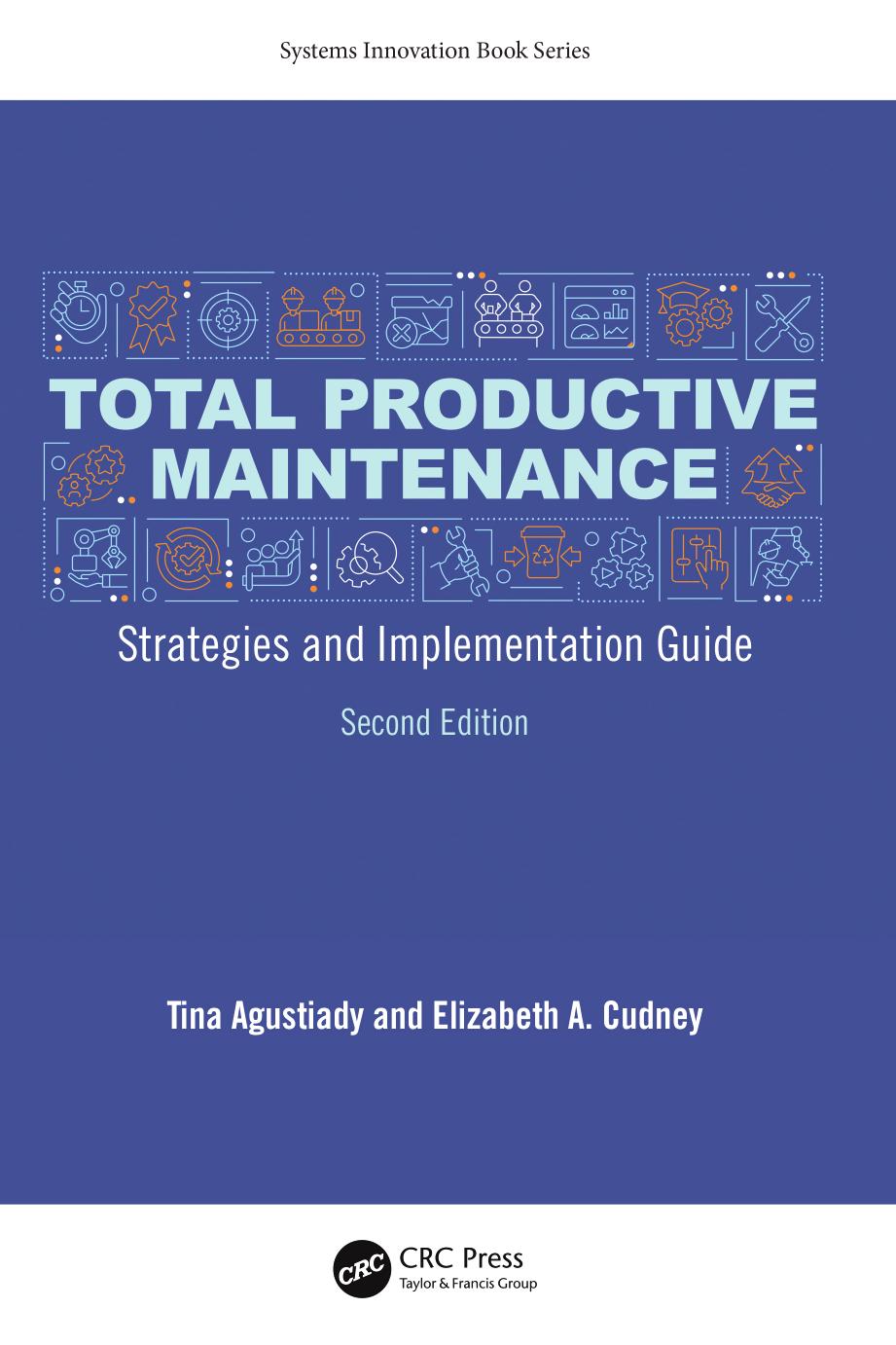 Total Productive Maintenance Strategies And Implementation Guide 2nd Edition Tina Agustiady Elizabeth A Cudney