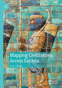 Mapping Civilizations Across Eurasia H K Chang