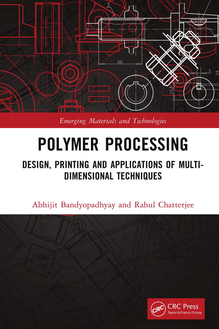 Polymer Processing Design Printing And Applications Of Multidimensional Techniques Abhijit Bandyopadhyay Rahul Chatterjee