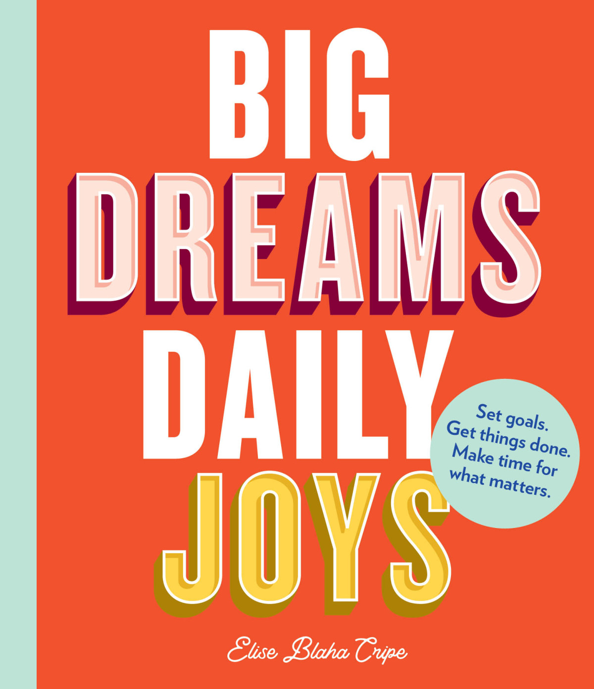 Big Dreams Daily Joys Elise Blaha Cripe