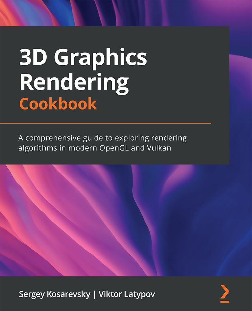 3d Graphics Rendering Cookbook Sergey Kosarevsky Viktor Latypov
