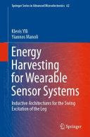 Energy Harvesting For Wearable Sensor Systems Inductive Architectures For The Swing Excitation Of The Leg Klevis Ylli