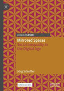 Mirrored Spaces Social Inequality In The Digital Age Jrg Scheffer