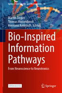 Bioinspired Information Pathways From Neuroscience To Neurotronics Martin Ziegler