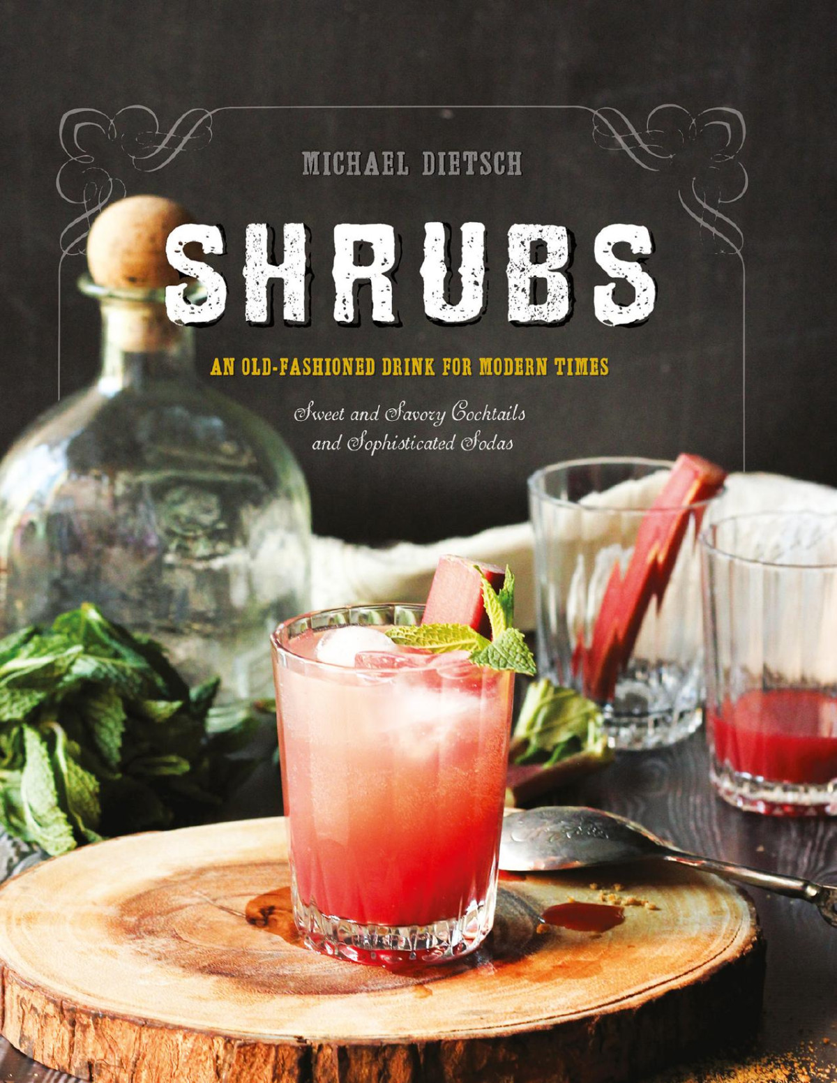 Shrubs An Old Fashioned Drink For Modern Times Michael Dietsch