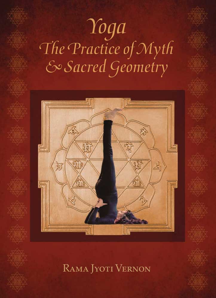 Yoga The Practice Of Myth Sacred Geometry Rama Jyoti Vernon