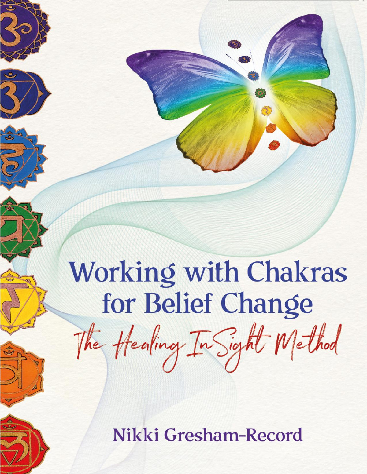 Working With Chakras For Belief Change The Healing In Sight Method 1st Edition Nikki Greshamrecord