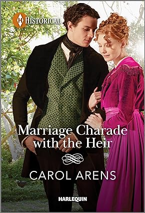 Marriage Charade With The Heir Carol Arens