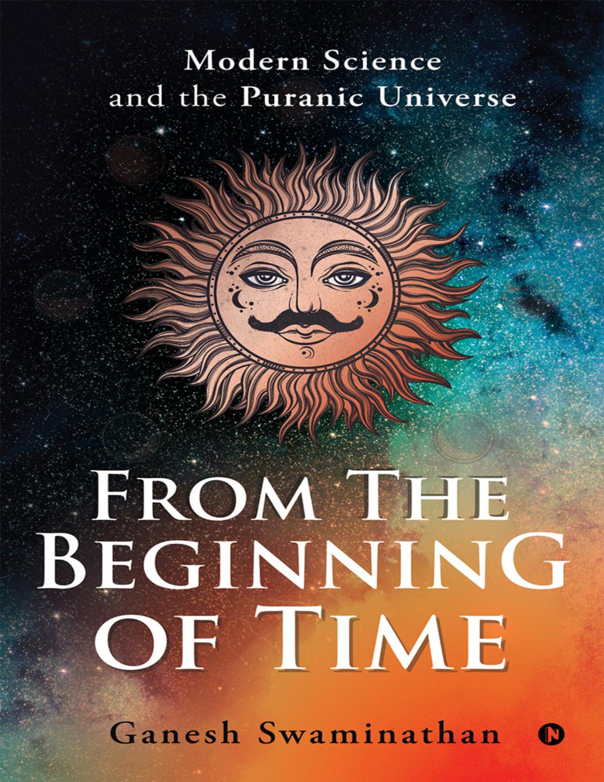 From The Beginning Of Time Modern Science And The Puranic Universe Ganesh Swaminathan