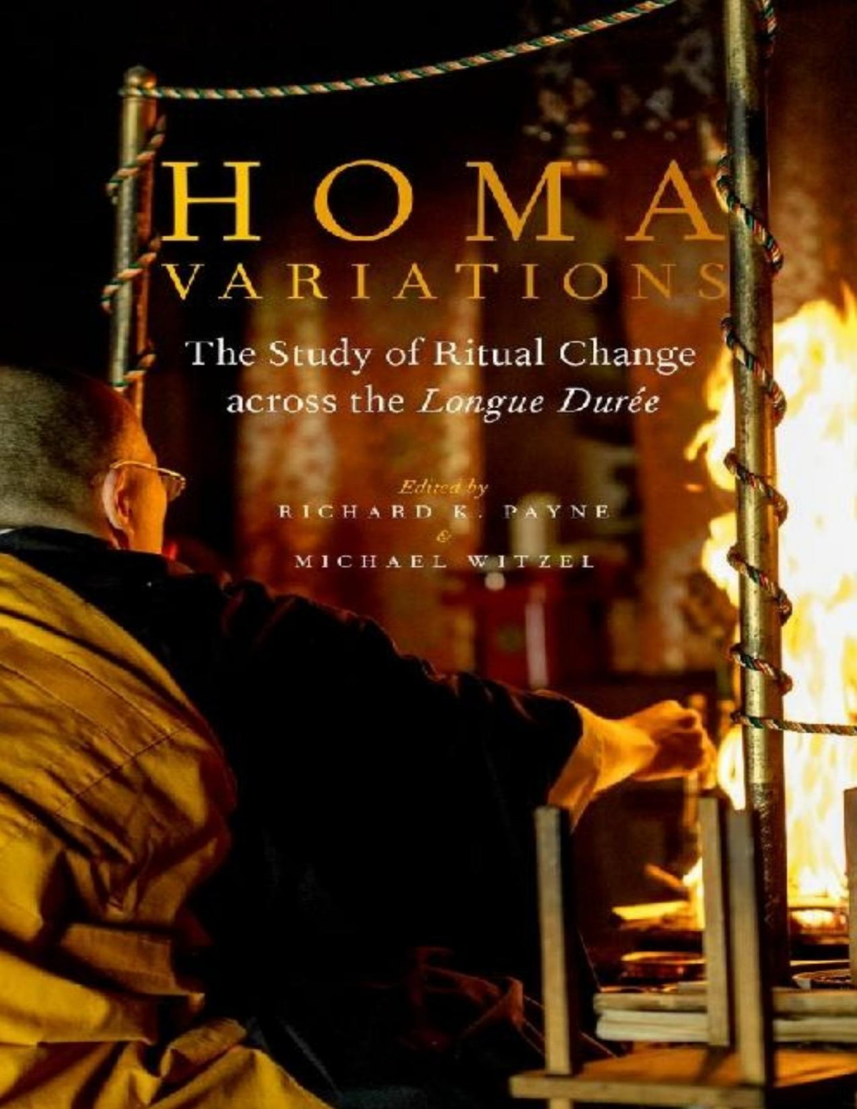 Homa Variations The Study Of Ritual Change Across The Longue Dure Payne