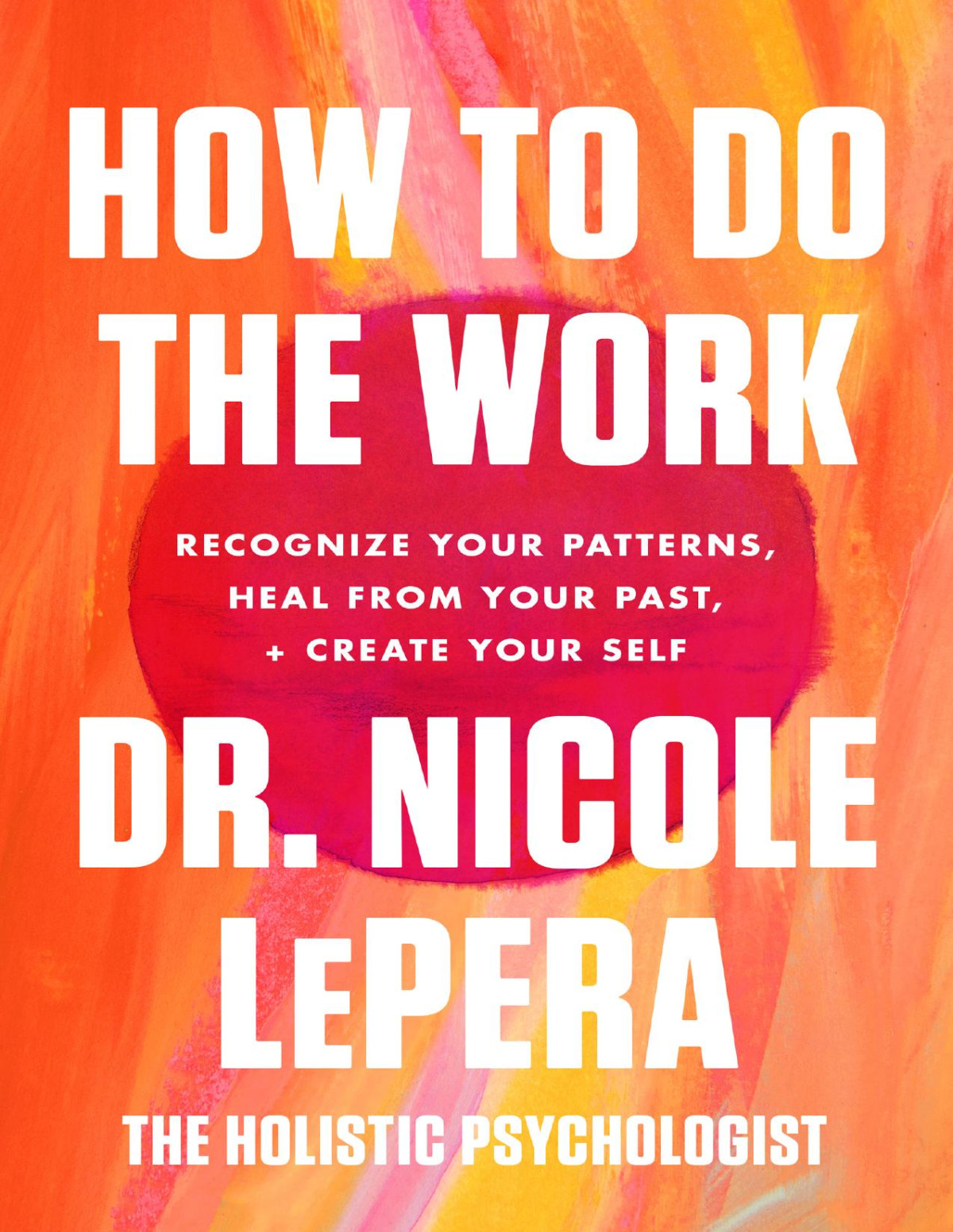 How To Do The Work Dr Nicole Lepera
