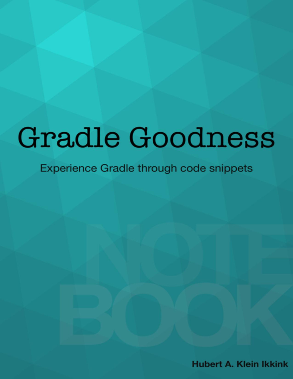 Gradle Goodness Notebook Hubert A Klein Ikkink Mrhaki