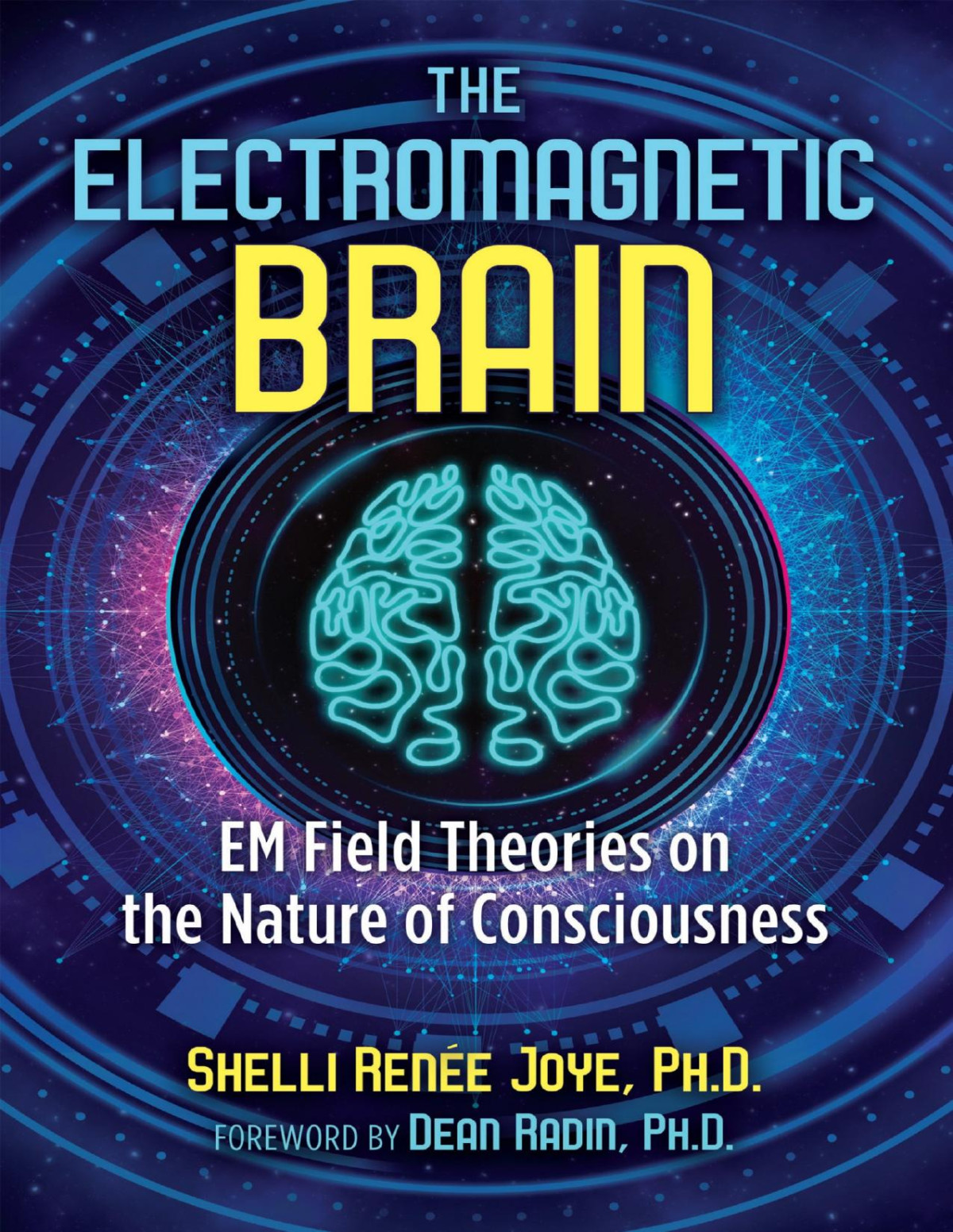 The Electromagnetic Brain Shelli Rene Joye