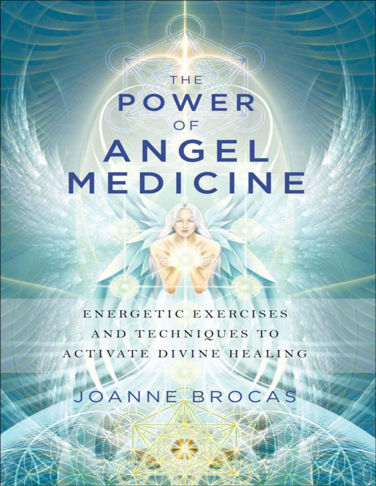 The Power Of Angel Medicine Energetic Exercises And Techniques To Activate Divine Healing Brocas