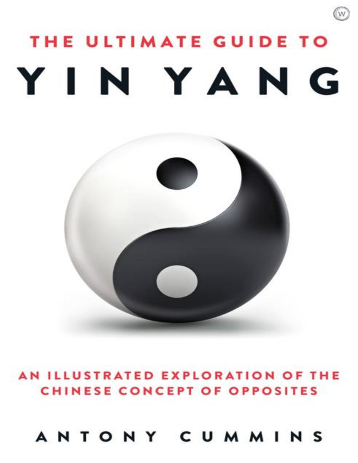 The Ultimate Guide To Yin Yang Antony Cummins