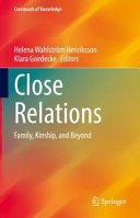 Close Relations Family Kinship And Beyond Helena Wahlstrm Henriksson