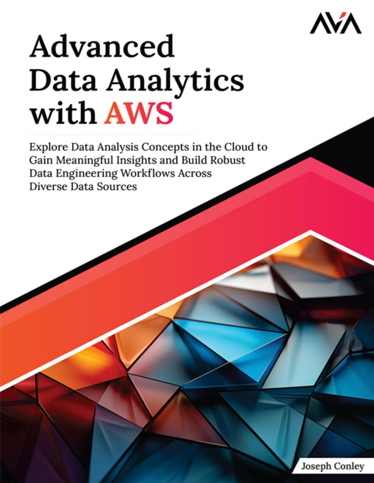 Advanced Data Analytics With Aws Joseph Conley