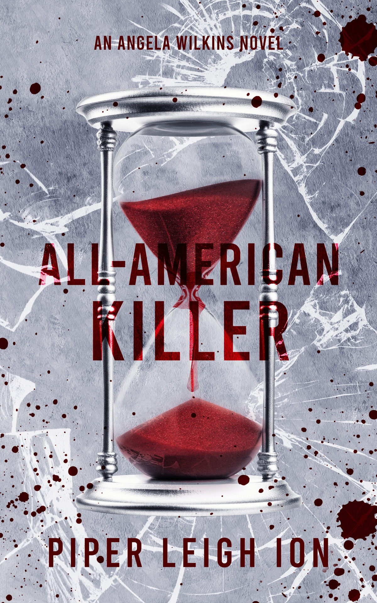 Allamerican Killer An Angela Wilkins Novel Under City Lights Book 3 Piper Leigh Ion