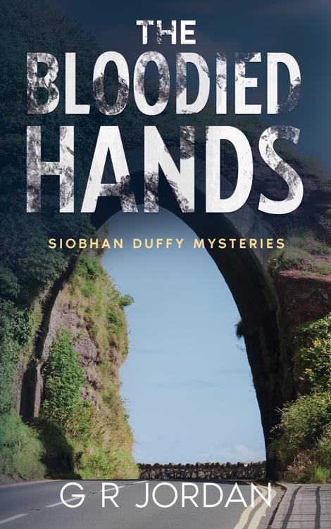 The Bloodied Hands Siobhan Duffy Mysteries 3 1st G R Jordan