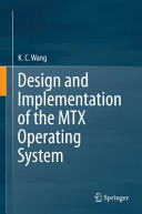 Design And Implementation Of The Mtx Operating System Kc Wang