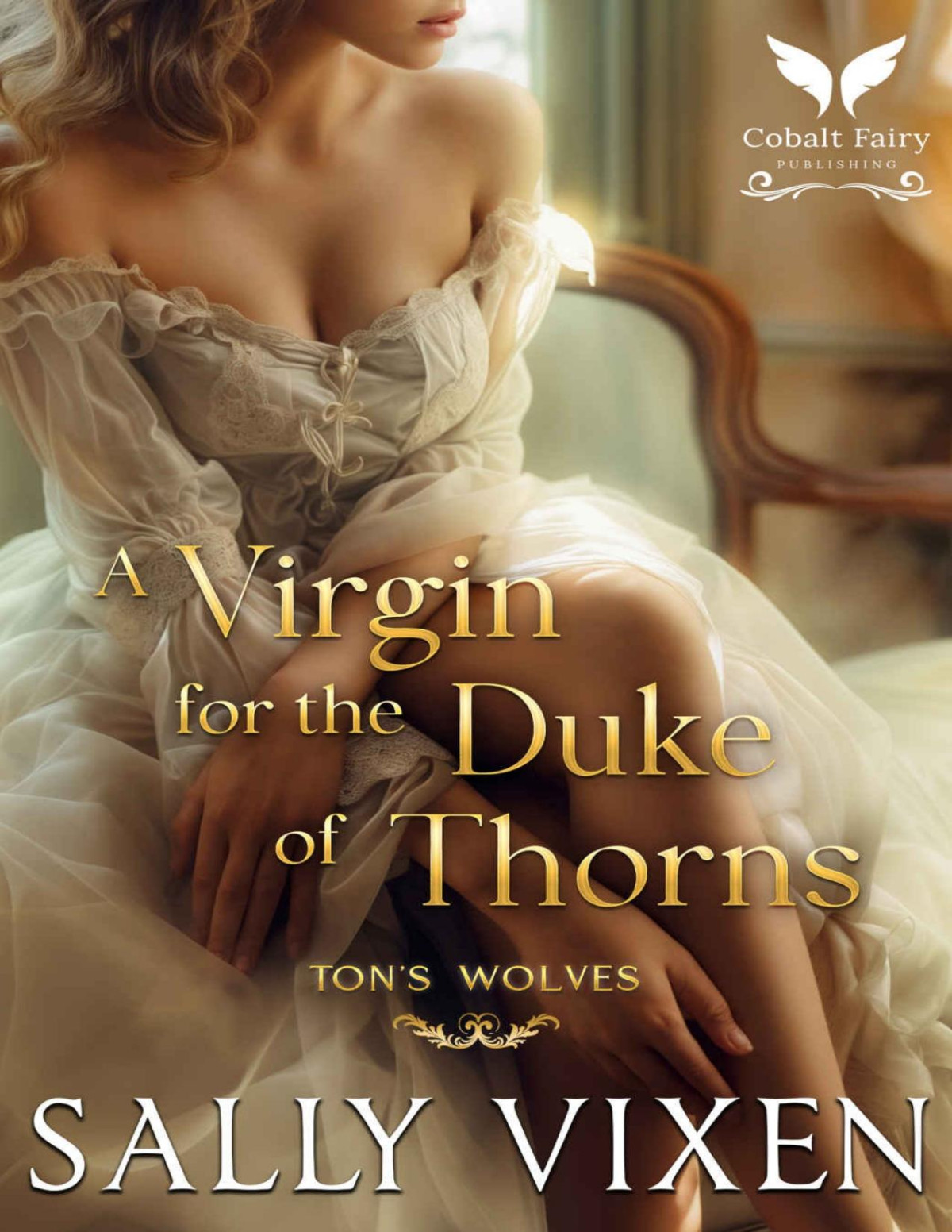 A Virgin For The Duke Of Thorns A Historical Regency Romance Novel Sally Vixen