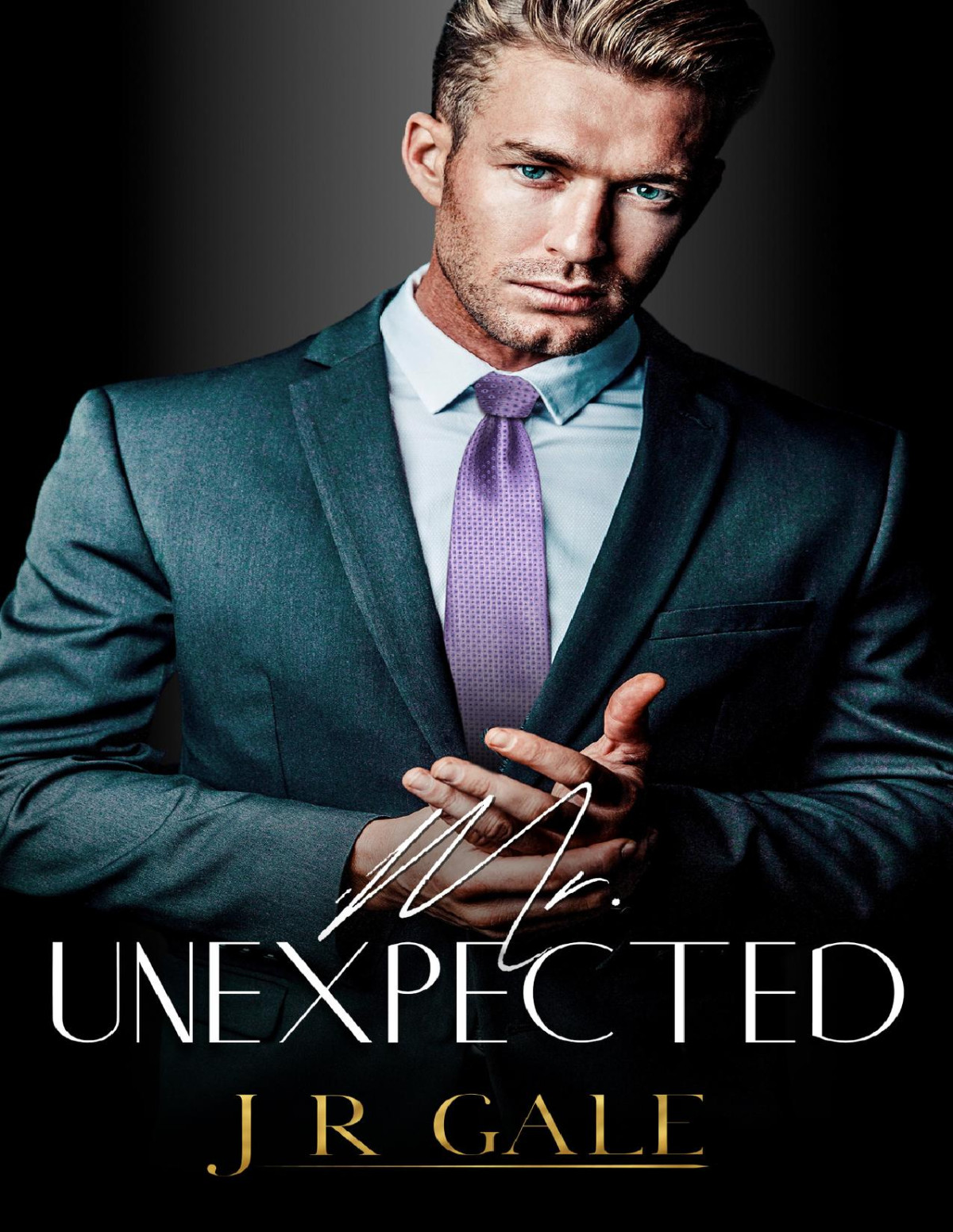 Mr Unexpected The Bonded Brothers Series Book 1 J R Gale