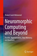 Neuromorphic Computing And Beyond Parallel Approximation Near Memory And Quantum Khaled Salah Mohamed
