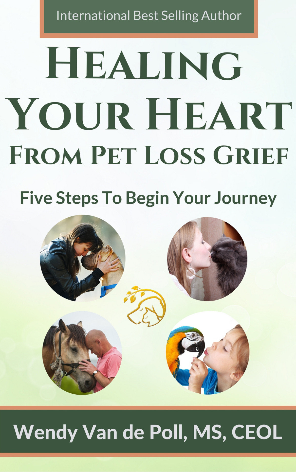 Healing Your Heart From Pet Loss Grief Five Steps To Begin Your Journey Van De Poll
