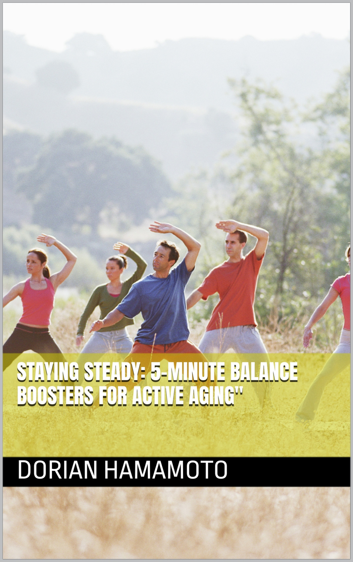 Staying Steady 5minute Balance Boosters For Active Aging Hamamoto
