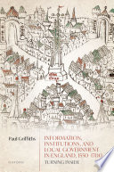 Information Institutions And Local Government In England 15501700 Turning Inside Paul Griffiths