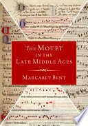The Motet In The Late Middle Ages Margaret Bent