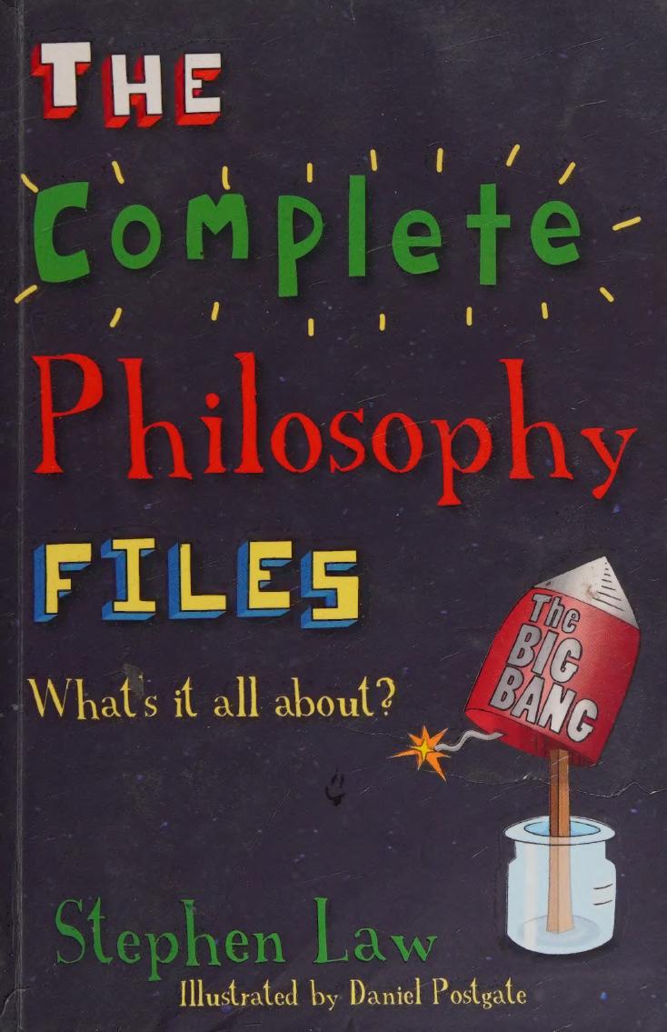 The Complete Philosophy Files Stephen Law Daniel Postgate
