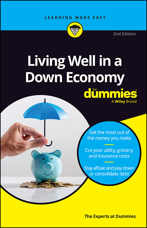 Living Well In A Down Economy For Dummies The Experts At Dummies