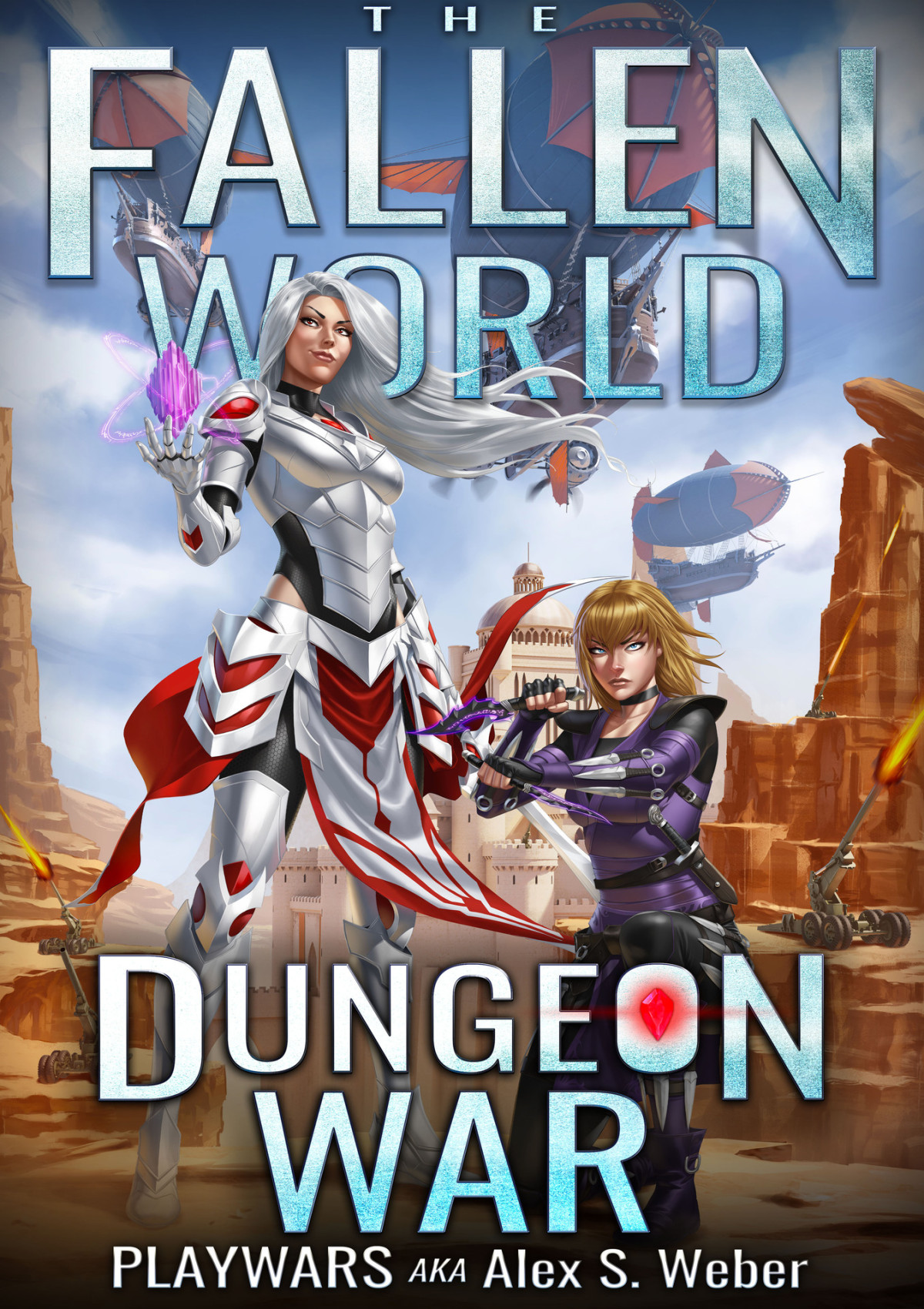 Dungeon War A Dungeon Core Fantasy The Fallen World Book 4 Playwars Aka Alex S Weber