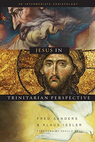Jesus In Trinitarian Perspective Fred R Sanders Klaus Dieter Issler