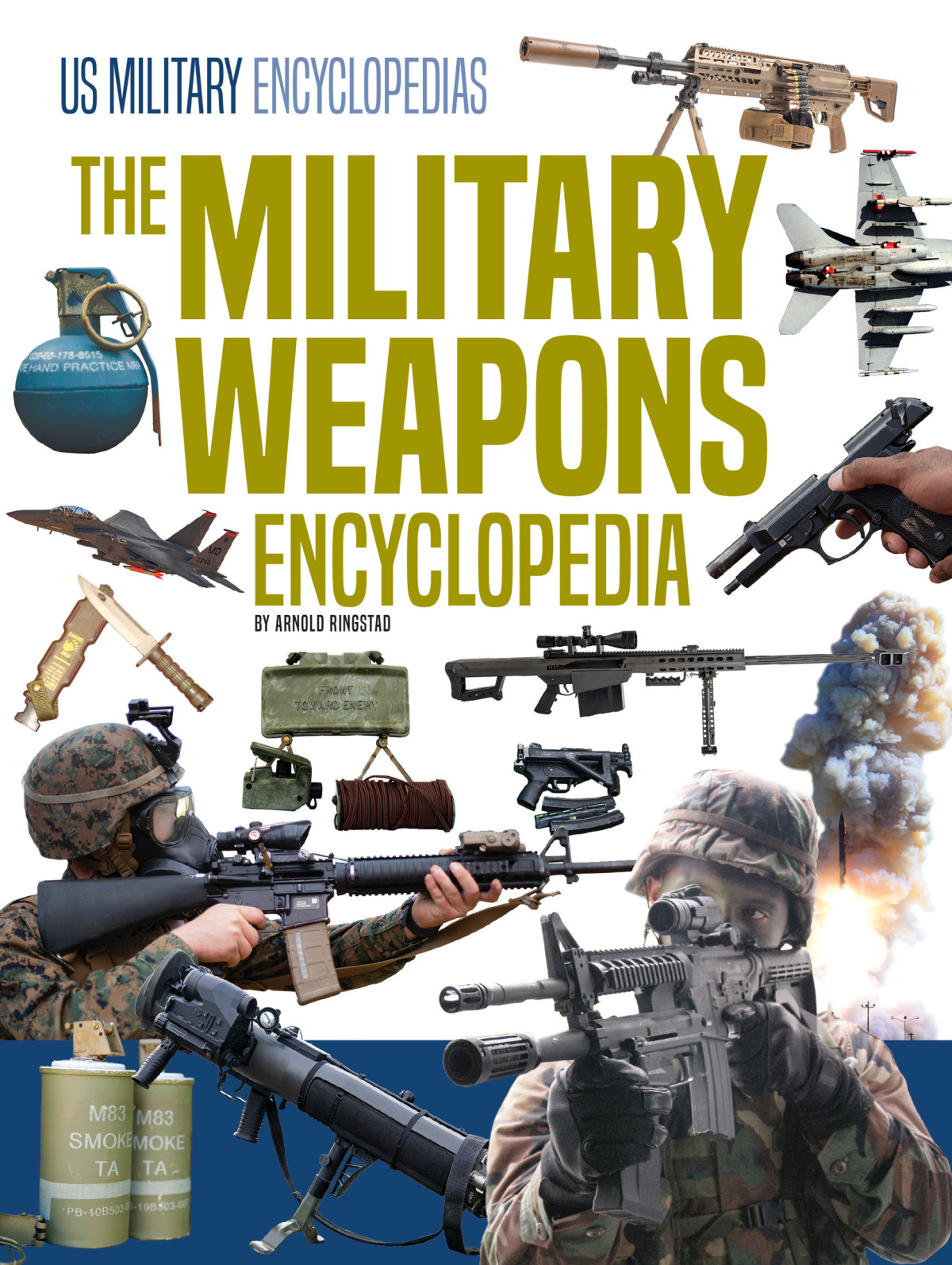 The Military Weapons Encyclopedia Us Military Encyclopedias Ringstad
