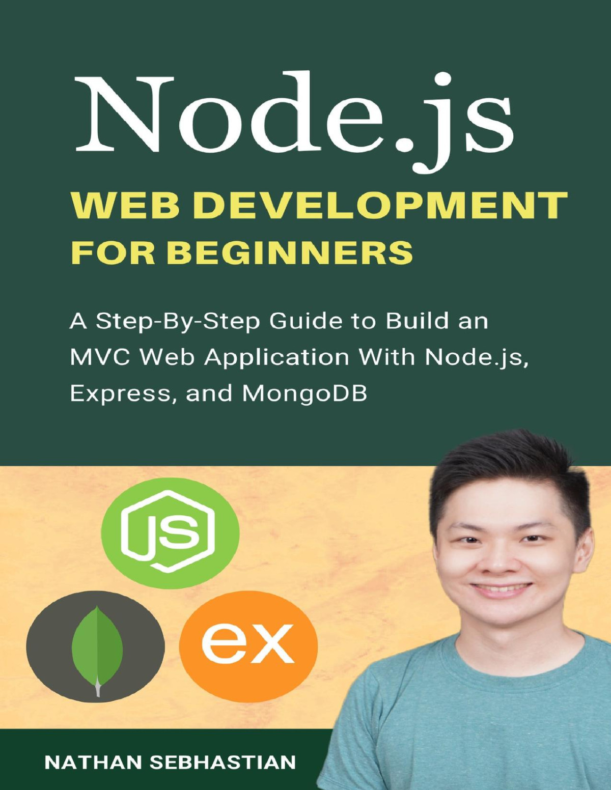 Nodejs Web Development For Beginners A Stepbystep Guide To Build An Mvc Web Application With Nodejs Express And Mongodb Code With Nathan Sebhastian