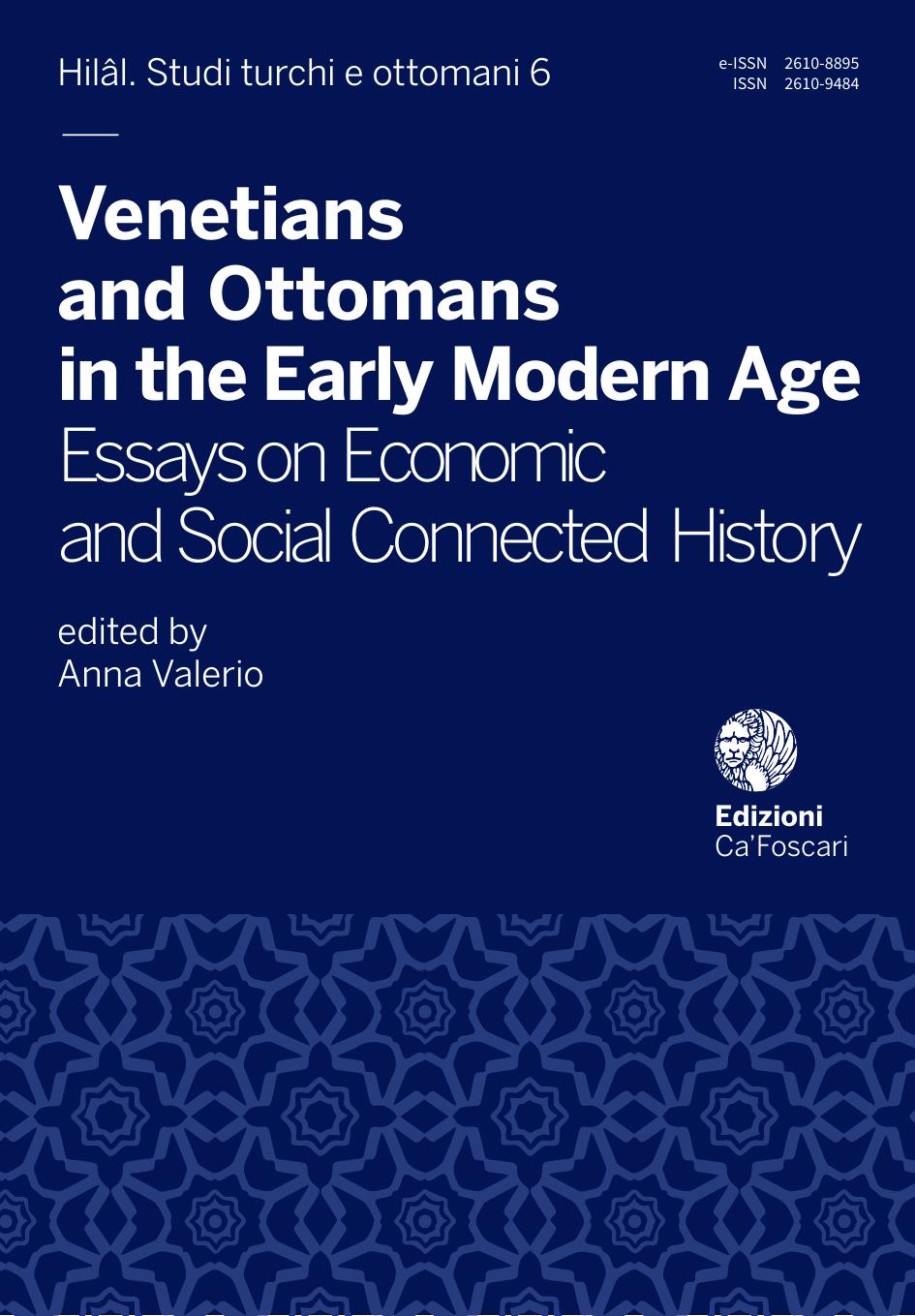 Venetians And Ottomans In The Early Modern Age Essays On Economic And Social Connected History 1st Edition Anna Valerio