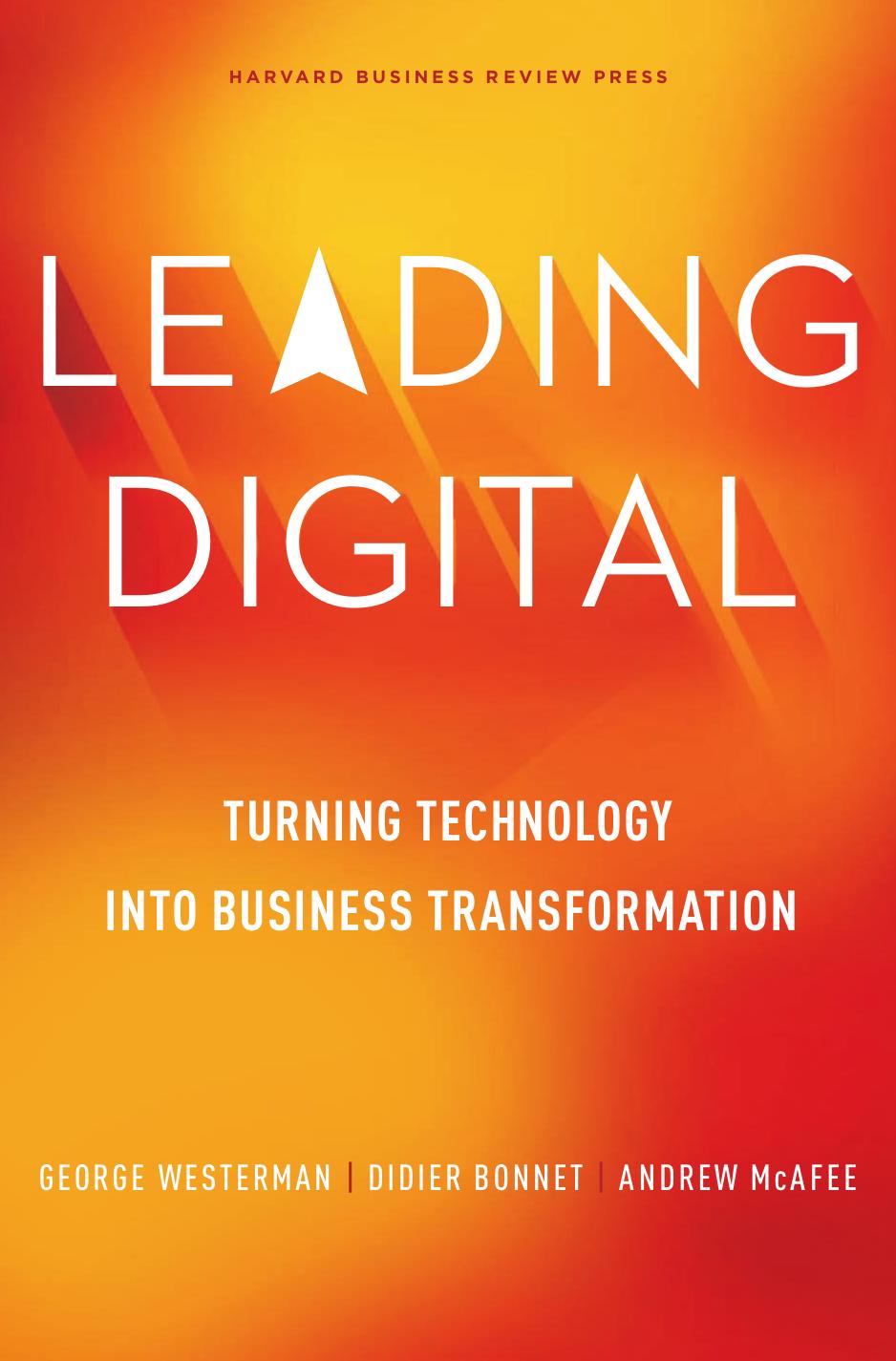 Leading Digital Turning Technology Into Business Transformation George Westerman Didier Bonnet Andrew Mcafee