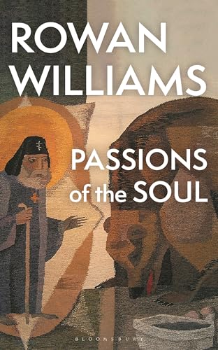 Passions Of The Soul Rowan Williams