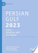 Persian Gulf 2023 Indias Relations With The Region Md Muddassir Quamar