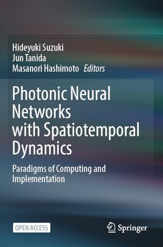 Photonic Neural Networks With Spatiotemporal Dynamics Paradigms Of Computing And Implementation Hideyuki Suzuki