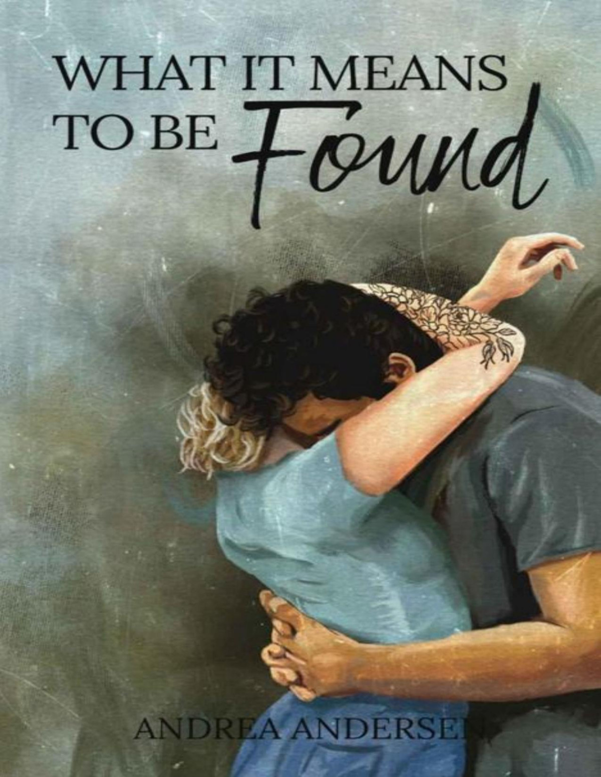What It Means To Be Found What It Means Andrea Andersen