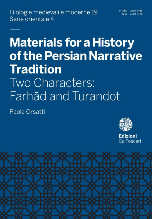 Materials For A History Of The Persian Narrative Tradition Two Characters Farhad And Turandot 1st Edition Paola Orsatti