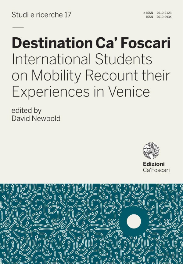 Destination Ca Foscari International Students On Mobility Recount Their Experiences In Venice 1st Edition David Newbold