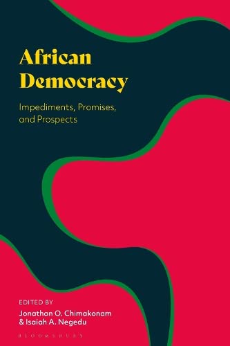 African Democracy Impediments Promises And Prospects 1st Edition Jonathan O Chimakonam