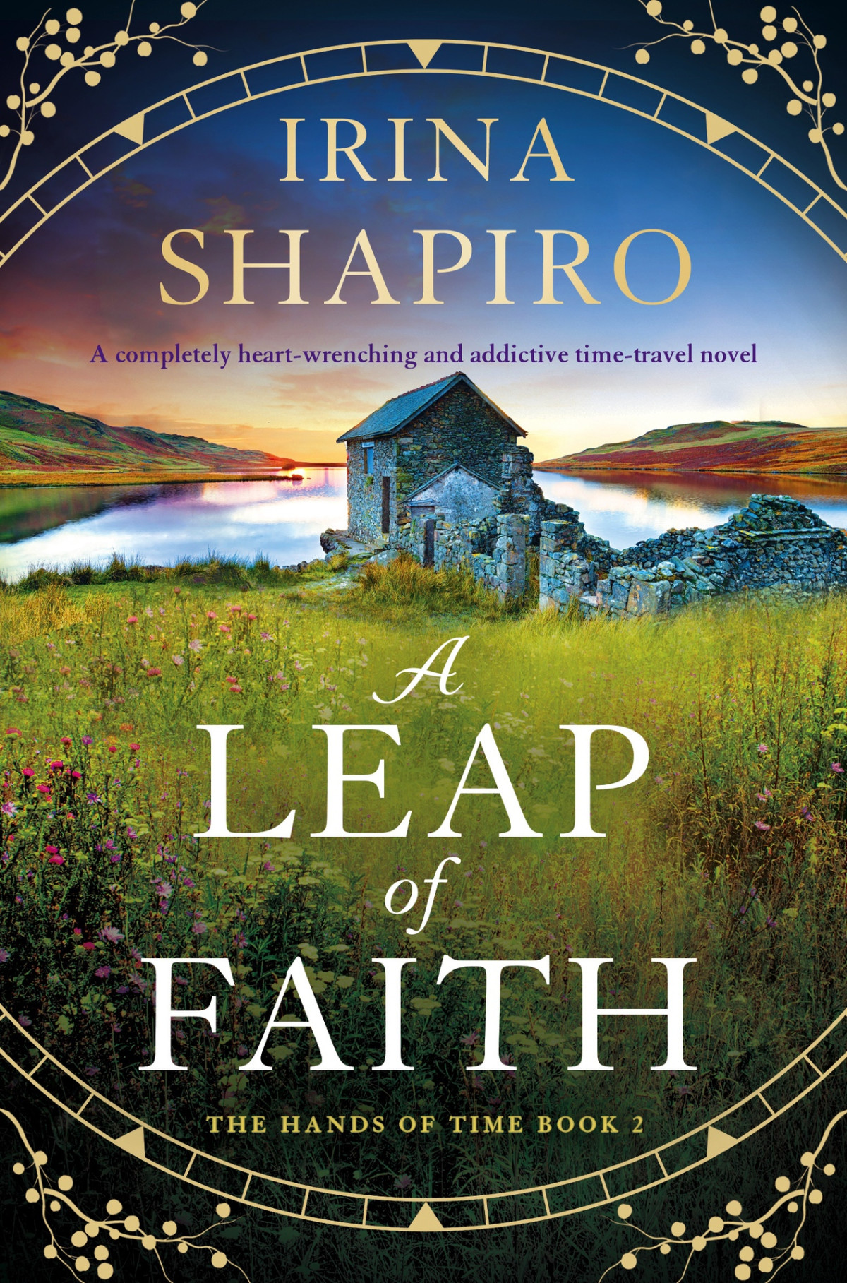A Leap Of Faith A Completely Heartwrenching And Addictive Timetravel Novel The Hands Of Time Book 2 Irina Shapiro