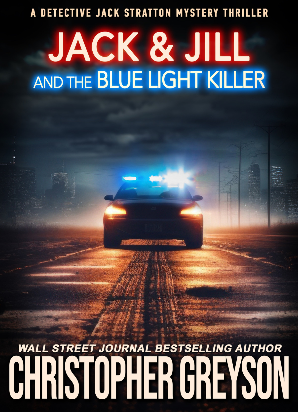 Jack Jill And The Blue Light Killer A Murder Mystery Thriller Christopher Greyson