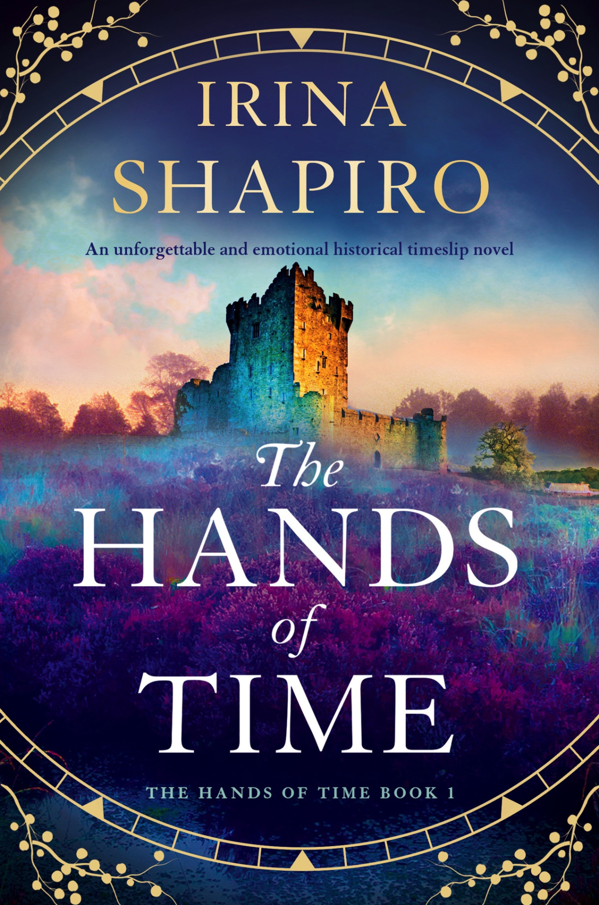 The Hands Of Time An Unforgettable And Emotional Historical Timeslip Novel Irina Shapiro